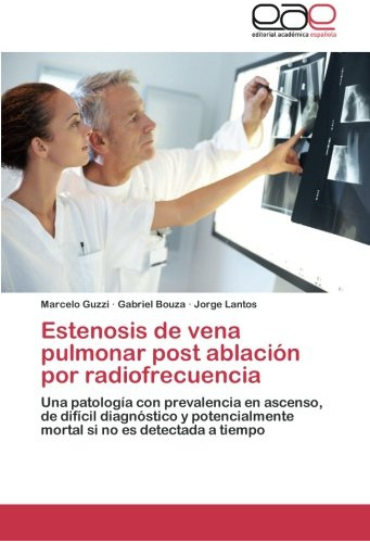 Estenosis De Vena Pulmonar Post Ablación Por Radiofrecuencia