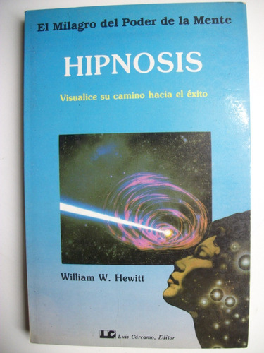 Hipnosis Visualice Su Camino Hacia El Éxito W.w.hewitt  C109