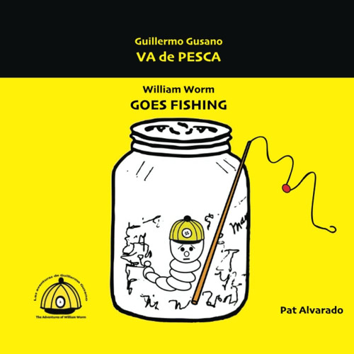 Libro: Guillermo Gusano Va De Pesca * William Worm Goes Fish