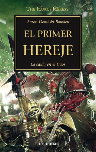 Libro: The Horus Heresy Nº 14/54 El Primer Hereje. Dembski-b