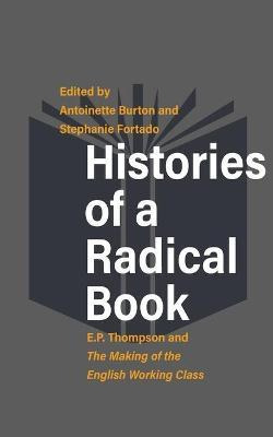 Libro Histories Of A Radical Book : E. P. Thompson And E...