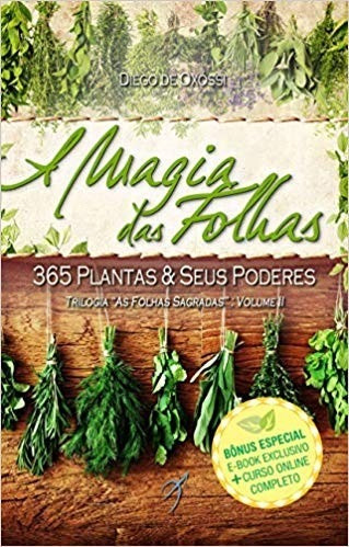 Magia Das Folhas, A: 365 Plantas E Seus Poderes