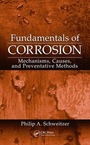 Corrosion Fundamentals Of Mechanisms Causes And Preventative