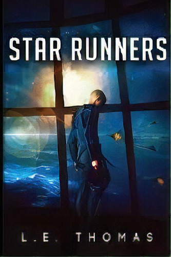 Star Runners, De L E Thomas. Editorial L.e. Thomas, Tapa Blanda En Inglés