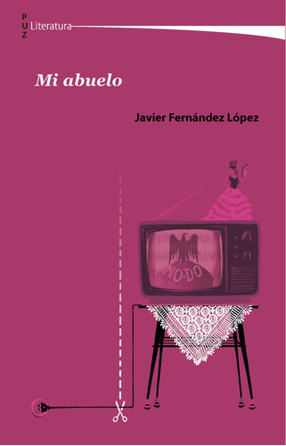 Mi Abuelo, De Fernandez Lopez, Javier. Editorial Prensas De La Universidad De Zaragoza, Tapa Blanda En Español