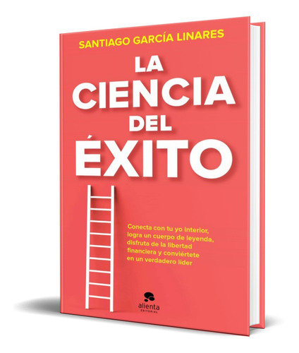 La Ciencia Del Exito [ Santiago Garcia Linares ] Original