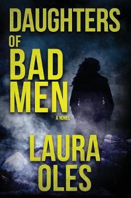 Libro Daughters Of Bad Men - Laura Oles