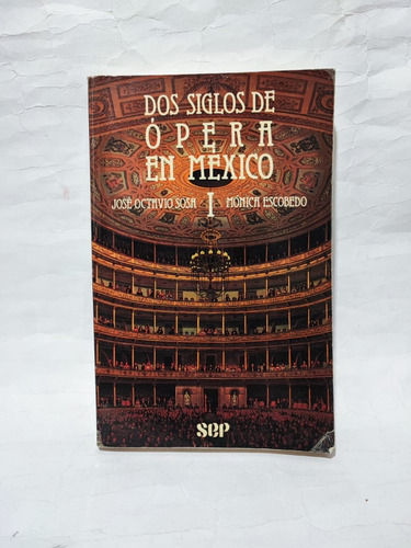 Dos Siglos De Ópera En México 1 Octavio Sosa (Usado)