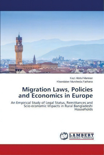 Migration Laws, Policies And Economics In Europe, De Mannan Kazi Abdul. Editorial Lap Lambert Academic Publishing, Tapa Blanda En Inglés