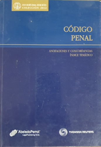 Código Penal Chile - 12 Edición - Abeledo Perrot