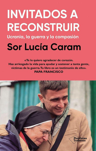 Libro: Invitados A Reconstruir. Caram, Sor Lucia. Plataforma