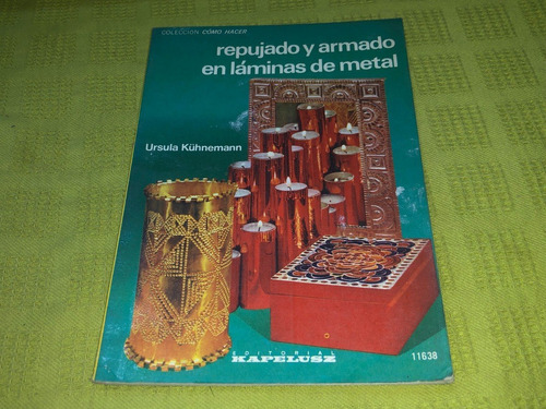 Repujado Y Armado En Láminas De Metal - Kuhnemann - Kapelusz