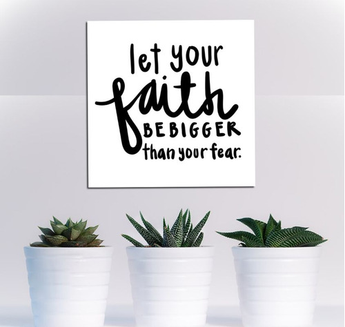 Cuadro 45x45cm Frases Faith Bigger Than Your Fear