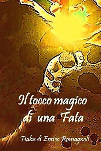Libro: Il Tocco Magico Di Una Fata (italian Edition)