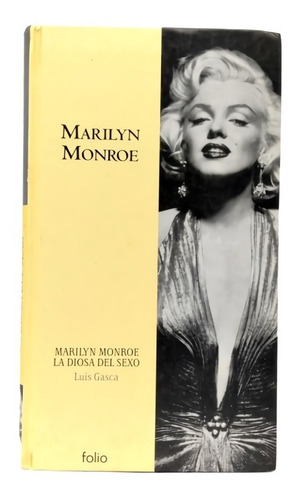 Libro La Diosa Del Sexo Marilyn Monroe Luis Gasca