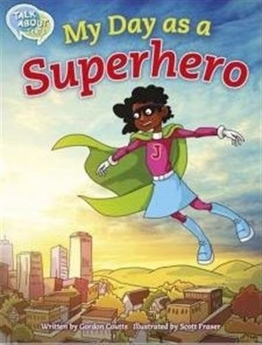 My Day As A Superhero - Talk About Texts 2 Reading Level 20, De Coutts, Gordon. Editorial Macmillan, Tapa Blanda En Inglés Internacional, 2018