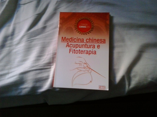 Livro Medicina Chinesa : Acupuntura E Fitoterapia