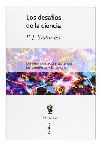 Desafíos De La Ciencia, Los - Francisco José Yndurain Muñoz