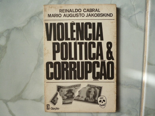 Violência Política E Corrupção R Cabral Mario Jakobskind
