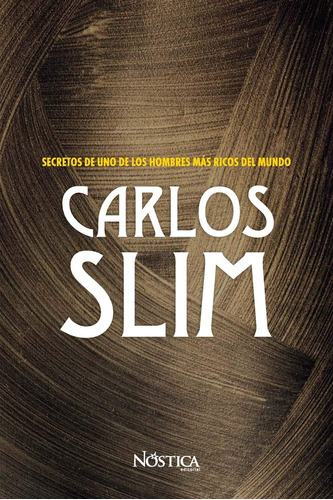 Libro: Carlos Slim: Secretos Uno Hombres Más Ricos