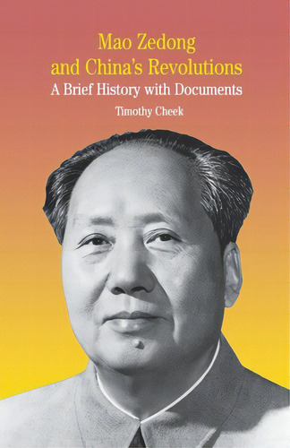 Mao Zedong And China's Revolutions: A Brief History With Documents, De Na, Na. Editorial Palgrave, Tapa Blanda En Inglés