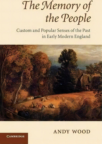 The Memory Of The People, De Andy Wood. Editorial Cambridge University Press, Tapa Blanda En Inglés