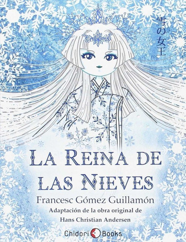 La Reina De Las Nieves, de GOMEZ GUILLAMON, FRANCESC. Editorial CHIADORI BOOKS, tapa blanda en español