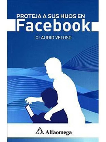 Libro Proteja A Sus Hijos En Facebook