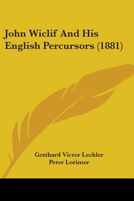 Libro John Wiclif And His English Percursors (1881) - Lec...