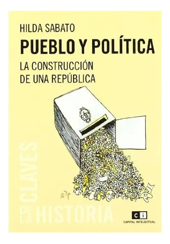 Hilda Sabato - Pueblo Y Politica