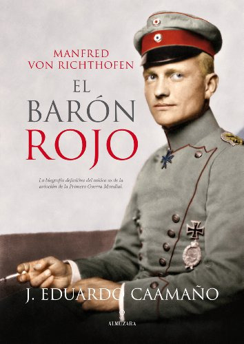 Manfred Von Richthofen El Baron Rojo