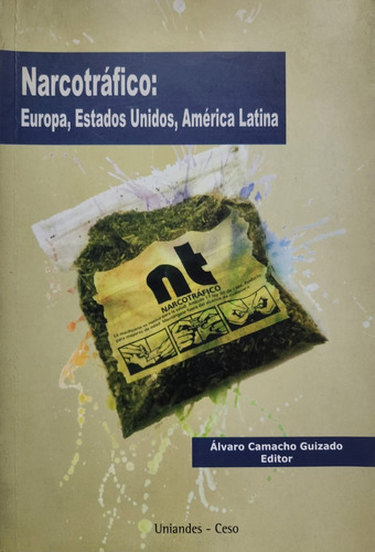 Narcotráfico: Europa, Estados Unidos Y América Latina (Usado)