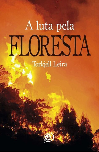 Luta Pela Floresta, A