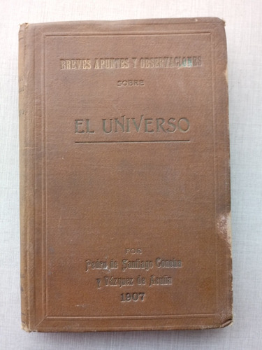 Apuntes Sobre El Universo Pedro De Santiago Concha 1907