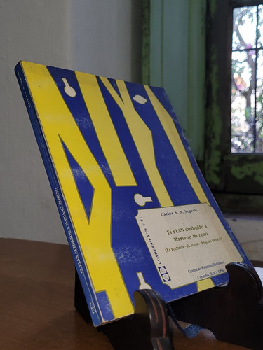 Carlos Segreti - El Plan Atribuido A Mariano Moreno. 1996 M