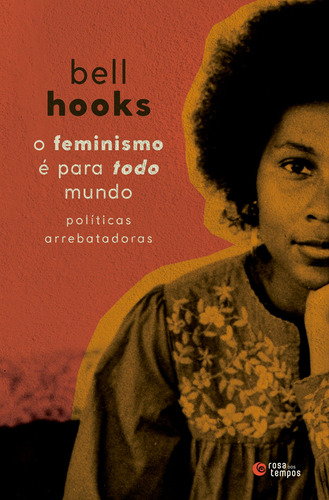 O feminismo é para todo mundo: Políticas arrebatadoras, de hooks, bell. Editora Record Ltda., capa mole em português, 2018