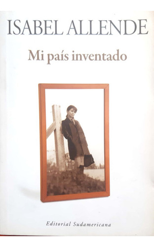Mi País Inventado Isabel Allende Sudamericana Usado # 