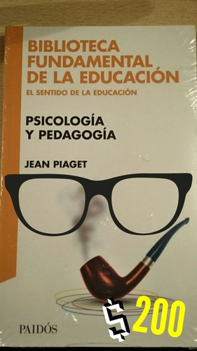 Psicologia Y Pedagogia De Jean Piaget
