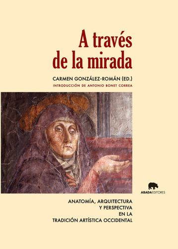 A Través De La Mirada, Carmen González Román, Ed. Abada