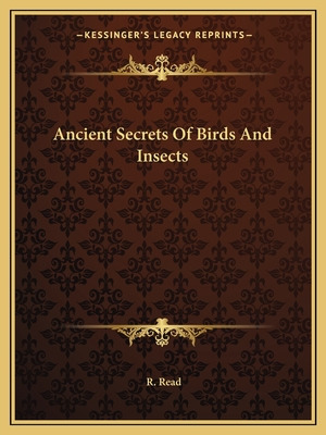 Libro Ancient Secrets Of Birds And Insects - Read, R.