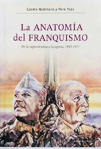 La Anatomía Del Franquismo - Molinero Carme Y Ysas Pere