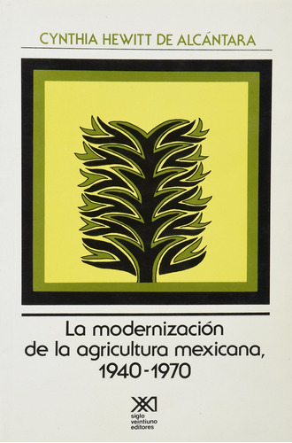 La Modernización De La Agricultura Mexicana, 1940-19