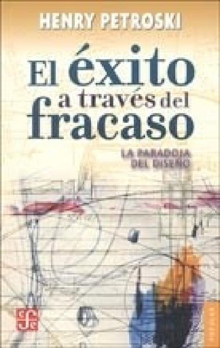 Libro - Exito A Traves Del Fracaso La Paradoja Del Diseño (