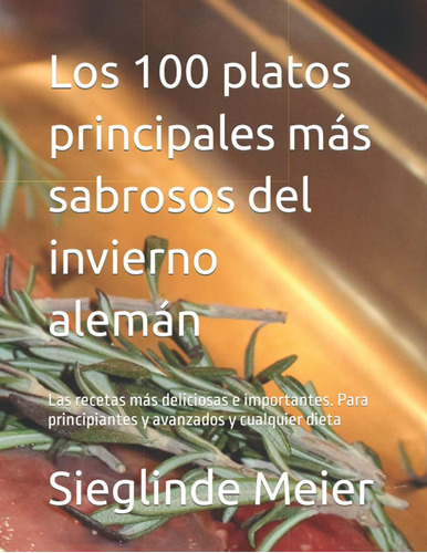 Libro: Los 100 Platos Principales Más Sabrosos Del Invierno 