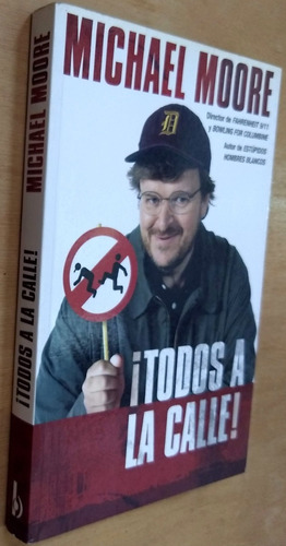 Todos A La Calle - Michael Moore - Ediciones B