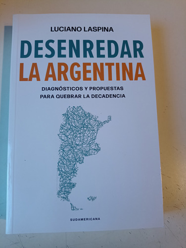 Desenredar La Argentina Luciano Laspina