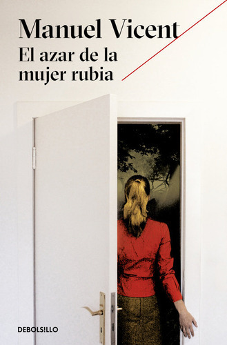 El Azar De La Mujer Rubia, De Vicent, Manuel. Editorial Debolsillo, Tapa Blanda En Español