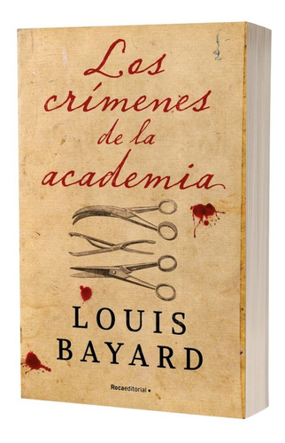 Los Crimenes De La Academia - Louis Bayard - Roca Editorial 