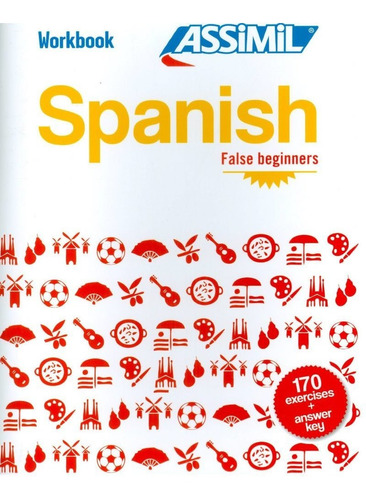 Spanish Workbook : Spanish False Beginners Spanish False Beg