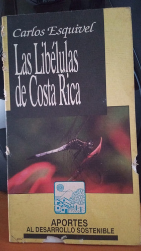 Las Libelulas De Costa Rica. Carlos Esquivel